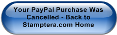Your PayPal Purchase Was Cancelled - Back to Stamptera.com Home